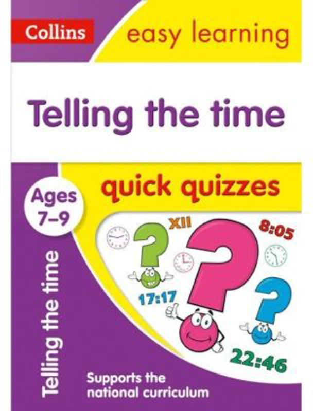 Telling the Time. Ages 7-9. Quick Quizzes