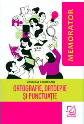 Memorator de ortografie, ortoepie si punctuatie - Vasilica Zegreanu
