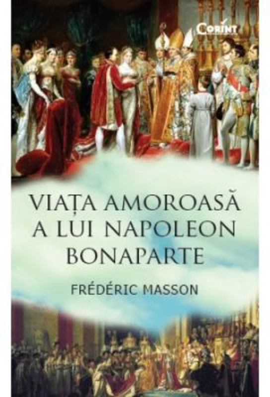Viata amoroasa a lui Napoleon Bonaparte - Frédéric Masson