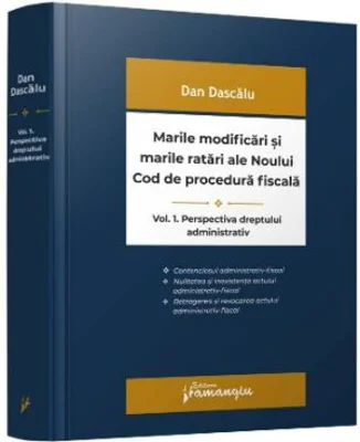 Marile modificari si marile ratari ale Noului Cod de procedura fiscala. Vol. I. Perspectiva dreptului administrativ