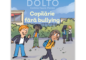 Copilarie fara bullying - Catherine Dolto