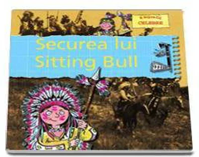 Biografii celebre - Securea lui Sitting Bull