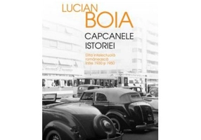 Capcanele istoriei. Elita intelectuala romaneasca intre 1930 si 1950 - Lucian Boia