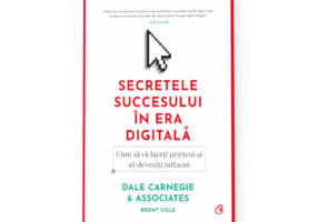 Secretele succesului in era digitala - Dale Carnegie
