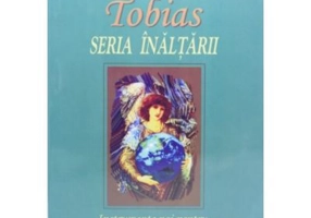 Tobias. Seria Inaltarii, volumul II - Geoffrey Hoppe