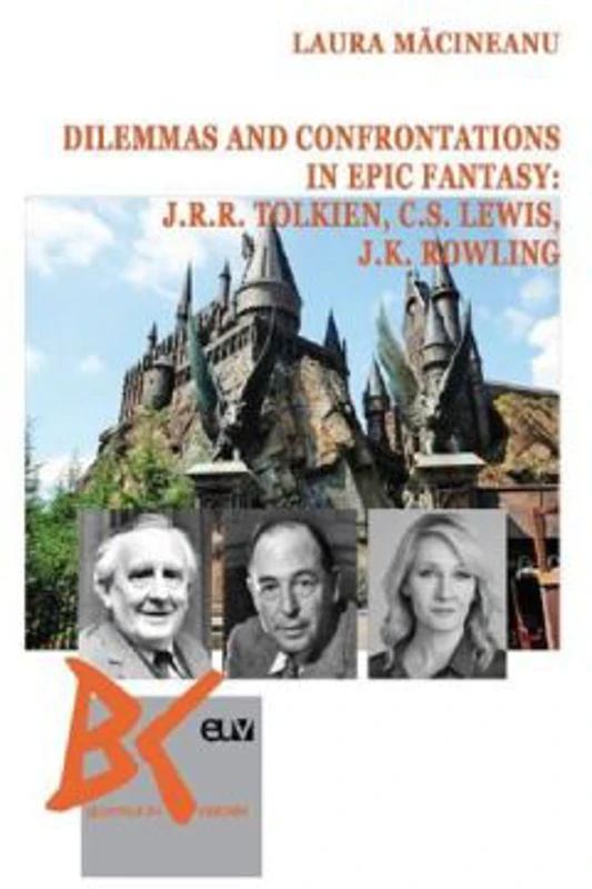 Dilemmas and confrontations in epic fantasy: J. R. R. Tolkien, C. S. Lewis and J. K. Rowling - Laura Macinea