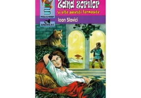 Zana Zorilor si alte povesti fermecate - Ioan Slavici