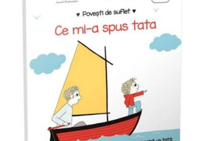 Povesti de suflet. Ce mi-a spus tata - Astrid Desbordes