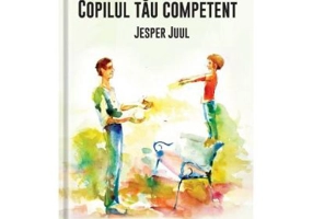 Copilul tau competent - Jesper Juul