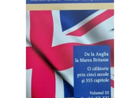 De la Anglia la Marea Britanie. Volumul 3 - Secolele 20 - 21 - Dana Percec