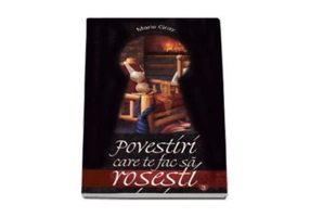 Povestiri care te fac sa rosesti III - Marie Gray