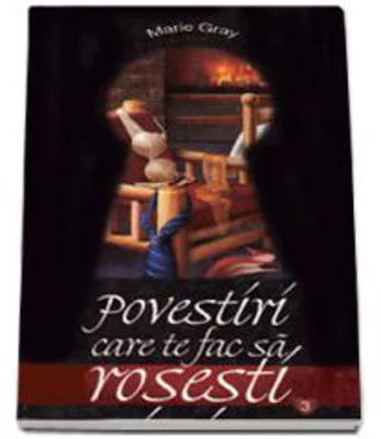 Povestiri care te fac sa rosesti III - Marie Gray