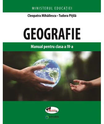 Geografie. Manual pentru clasa a 4-a - Cleopatra Mihailescu