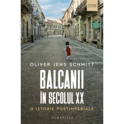 Balcanii in secolul 20. O istorie postimperiala