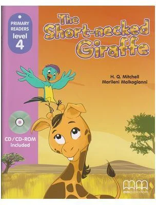 The short-necked Giraffe (Primary Reader Level 4 + CD) - H. Q. Mitchell, Marileni Malkogianni