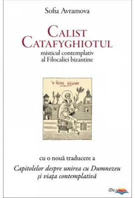 Calist Catafyghiotul, misticul contemplativ al Filocaliei bizantine - Sofia Avramova