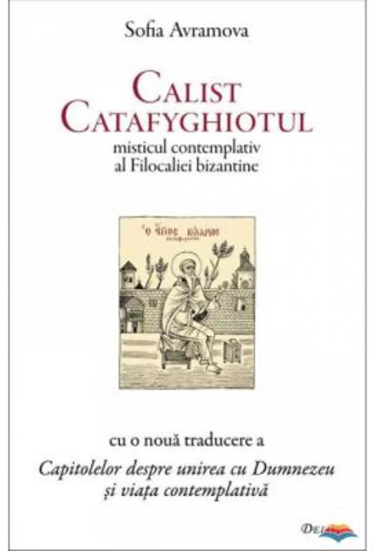 Calist Catafyghiotul, misticul contemplativ al Filocaliei bizantine - Sofia Avramova