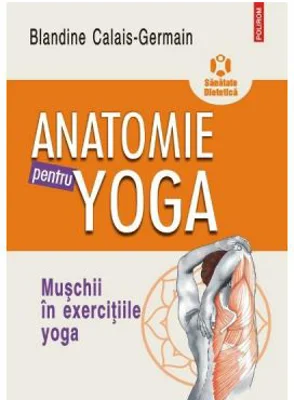 Anatomie pentru yoga - Blandine Calais-Germain