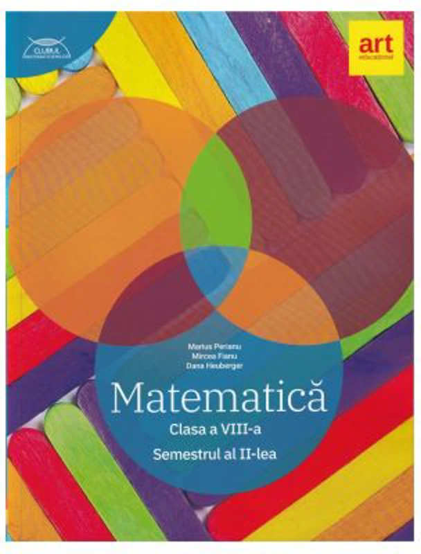 Clubul Matematicienilor. Culegere de Matematica pentru clasa a 8-a, semestrul 2 - Marius Perianu