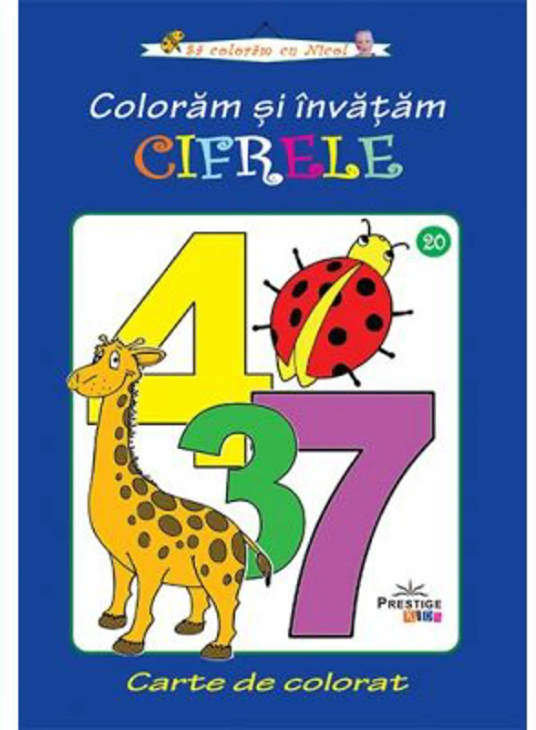 Coloram si invatam cifrele - Colectia Sa coloram cu Nicol