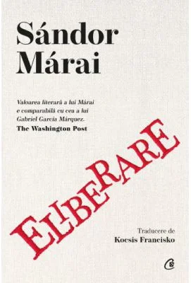 Eliberare - Sandor Marai