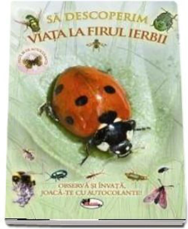 Sa descoperim viata la firul ierbii - Observa si invata, joaca-te cu autocolante!