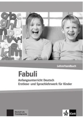 Fabuli, Lehrerhandbuch. Anfangsunterricht Deutsch - Erstlese- und Sprachlehrwerk für Kinder - Jutta Douvitsas-Gamst, Sigrid Xanthos-Kretzschmer