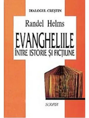 Evangheliile intre istorie si fictiune - Randel Helms