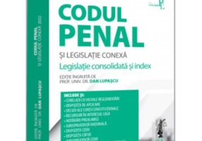 Codul penal si legislatie conexa 2022. Editie PREMIUM