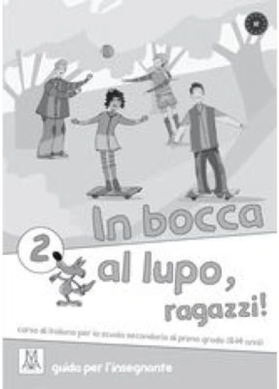 In bocca al lupo, ragazzi! 2. Guida per l’ insegnante (libro)