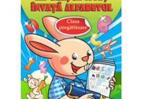 Iepurasul istet invata alfabetul. Clasa pregatitoare - Georgeta Patru