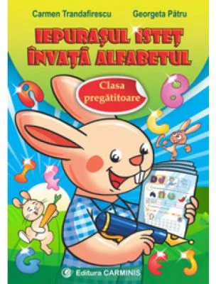 Iepurasul istet invata alfabetul. Clasa pregatitoare - Georgeta Patru