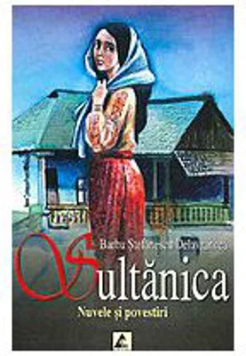 Sultanica. Nuvele si povestiri - Barbu Stefanescu Delavrancea
