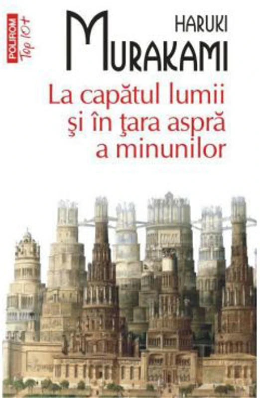La capatul lumii si in tara aspra a minunilor - Haruki Murakami