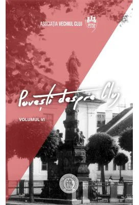 Povesti despre Cluj 6 - Sebastian-Iacob Moga
