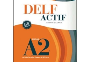 DELF Actif A2 Scolaire. Guide