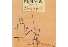 Zilele regelui - Filip Florian