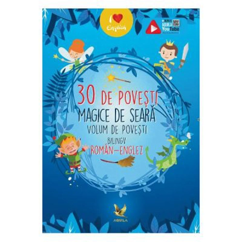 30 de povesti magice de seara. Volum de povesti bilingv roman-englez