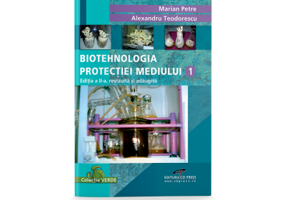 Biotehnologia protectiei mediului. Volumul I - Marian Petre
