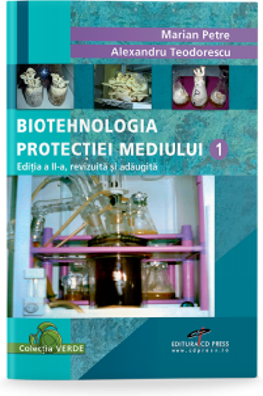 Biotehnologia protectiei mediului. Volumul I - Marian Petre