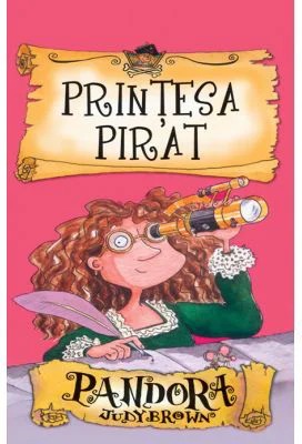 Printesa pirat. Pandora - Judy Brown