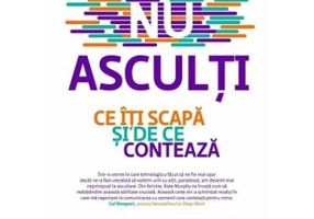 Nu asculti. Ce iti scapa si de ce conteaza - Kate Murphy