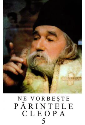 Ne vorbeste parintele Cleopa, volumul 5