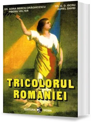 Tricolorul Romaniei - A. Berciu-Draghicescu