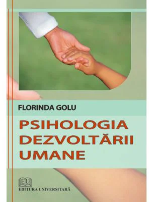 Psihologia dezvoltarii umane - Florinda Golu