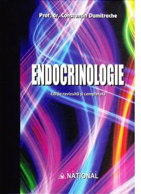 Endocrinologie. Editia a 6-a, revizuita si completata - Constantin Dumitrache