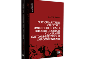 Particularitatile cercetarii omuciderii in cazul folosirii de obiecte vulnerante taietoare-intepatoare sau contondente - Zafer Sadici