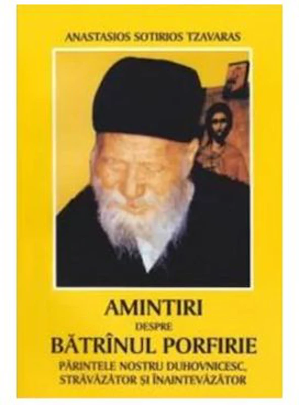 Amintiri despre Batranul Porfirie - Anastasios Sotirios Tzavaras