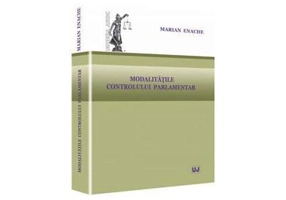 Modalitatile controlului parlamentar - Marian Enache