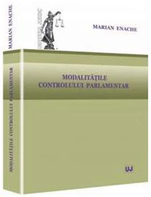 Modalitatile controlului parlamentar - Marian Enache